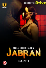 Jabran (Part 1) Ullu Hot Web Series (2025) Jabran (Part 1) Ullu Hot Web Series (2025)