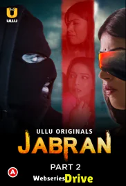 Jabran (Part 2) Ullu Hot Web Series (2025) Jabran (Part 2) Ullu Hot Web Series (2025)