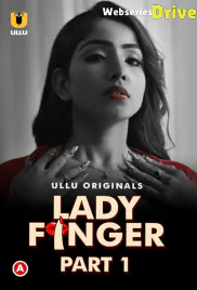 Lady Finger (Part 1) Ullu Hot Web Series (2025) Lady Finger (Part 1) Ullu Hot Web Series (2025)