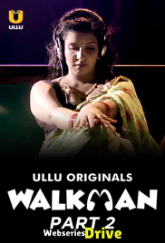 Walkman (Part 2) Ullu Hot Web Series (2025) Walkman (Part 2) Ullu Hot Web Series (2025)