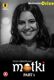 Matki (Part 1) Ullu Hot Web Series (2025) Matki (Part 1) Ullu Hot Web Series (2025)