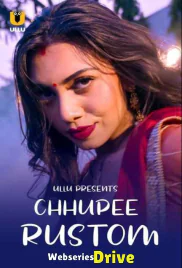 Chhupee Rustom Complete Ullu Hot Web Series (2025) Chhupee Rustom Complete Ullu Hot Web Series (2025)