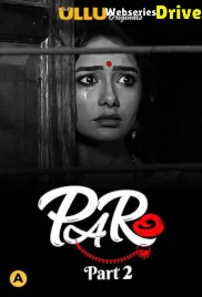 Paro (Part 2) Ullu Hot Web Series (2025) Paro (Part 2) Ullu Hot Web Series (2025)