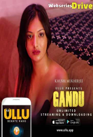 Gandu Complete Ullu Hot Web Series (2025) Gandu Complete Ullu Hot Web Series (2025)