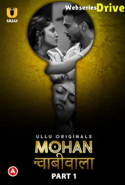 Mohan Chabhiwala (Part 1) Ullu Hot Web Series (2025) Mohan Chabhiwala (Part 1) Ullu Hot Web Series (2025)