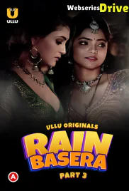 Rain Basera (Part 3) Ullu Hot Web Series (2025) Rain Basera (Part 3) Ullu Hot Web Series (2025)