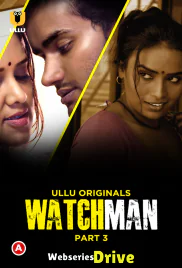 Watchman (Part 3) Ullu Hot Web Series (2025) Watchman (Part 3) Ullu Hot Web Series (2025)