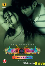 Desi Kisse - Jaanch Padtaal (Part 2) Ullu Hot Web Series (2025) Desi Kisse - Jaanch Padtaal (Part 2) Ullu Hot Web Series (2025)