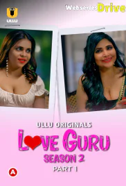 Love Guru Season 2 (Part 1) Ullu Hot Web Series (2025) Love Guru Season 2 (Part 1) Ullu Hot Web Series (2025)