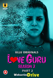 Love Guru Season 2 (Part 2) Ullu Hot Web Series (2025) Love Guru Season 2 (Part 2) Ullu Hot Web Series (2025)