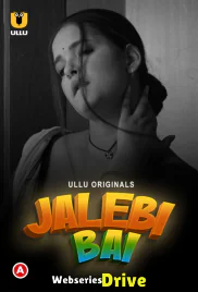 Jalebi Bai (Part 1) Ullu Hot Web Series (2025) Jalebi Bai (Part 1) Ullu Hot Web Series (2025)