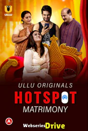 Hotspot - Matrimony Complete Ullu Hot Web Series (2025) Hotspot - Matrimony Complete Ullu Hot Web Series (2025)