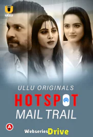 Hotspot - Mail Trail Complete Ullu Hot Web Series (2025) Hotspot - Mail Trail Complete Ullu Hot Web Series (2025)