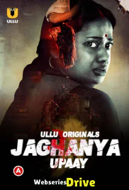 Jaghanya - Upaay Complete Ullu Hot Web Series (2025) Jaghanya - Upaay Complete Ullu Hot Web Series (2025)