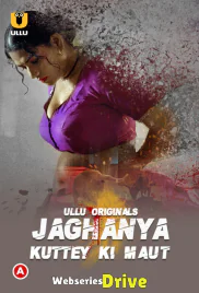 Jaghanya - Kuttey Ki Maut Complete Ullu Hot Web Series (2025) Jaghanya - Kuttey Ki Maut Complete Ullu Hot Web Series (2025)