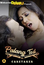 Palang Tod - Caretaker Complete Ullu Hot Web Series (2025) Palang Tod - Caretaker Complete Ullu Hot Web Series (2025)