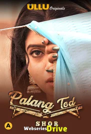 Palang Tod - Shor Complete Ullu Hot Web Series (2025) Palang Tod - Shor Complete Ullu Hot Web Series (2025)