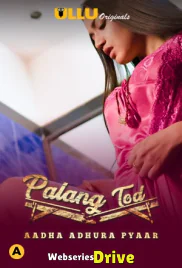 Palang Tod - Aadha Adhura Pyaar Complete Ullu Hot Web Series (2025) Palang Tod - Aadha Adhura Pyaar Complete Ullu Hot Web Series (2025)