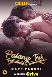 Palang Tod - Naye Padosi Complete Ullu Hot Web Series (2025) Palang Tod - Naye Padosi Complete Ullu Hot Web Series (2025)