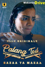 Palang Tod - Sazaa Ya Mazaa Complete Ullu Hot Web Series (2025) Palang Tod - Sazaa Ya Mazaa Complete Ullu Hot Web Series (2025)