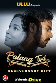 Palang Tod - Anniversary Gift Complete Ullu Hot Web Series (2025) Palang Tod - Anniversary Gift Complete Ullu Hot Web Series (2025)
