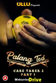 Palang Tod - Caretaker 2 (Part 1) Ullu Hot Web Series (2025) Palang Tod - Caretaker 2 (Part 1) Ullu Hot Web Series (2025)