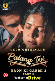 Palang Tod - Gaon Ki Garmi 2 (Part 2) Ullu Hot Web Series (2025) Palang Tod - Gaon Ki Garmi 2 (Part 2) Ullu Hot Web Series (2025)