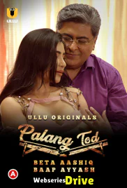 Palang Tod - Beta Aashiq, Baap Ayyash Complete Ullu Hot Web Series (2025) Palang Tod - Beta Aashiq, Baap Ayyash Complete Ullu Hot Web Series (2025)