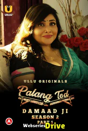 Palang Tod - Damaad Ji Season 2 (Part 1) Ullu Hot Web Series (2025) Palang Tod - Damaad Ji Season 2 (Part 1) Ullu Hot Web Series (2025)