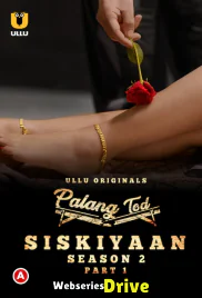 Palang Tod - Siskiyaan Season 2 (Part 1) Ullu Hot Web Series (2025) Palang Tod - Siskiyaan Season 2 (Part 1) Ullu Hot Web Series (2025)