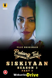 Palang Tod - Siskiyaan Season 3 (Part 2) Ullu Hot Web Series (2025) Palang Tod - Siskiyaan Season 3 (Part 2) Ullu Hot Web Series (2025)