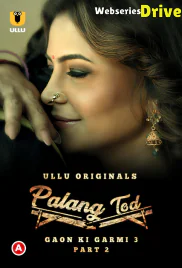 Palang Tod - Gaon Ki Garmi Season 3 (Part 2) Ullu Hot Web Series (2025) Palang Tod - Gaon Ki Garmi Season 3 (Part 2) Ullu Hot Web Series (2025)