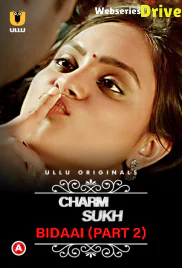 Charmsukh - Bidaai (Part 2) Ullu Hot Web Series (2025) Charmsukh - Bidaai (Part 2) Ullu Hot Web Series (2025)