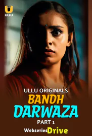 Bandh Darwaza (Part 1) Ullu Hot Web Series (2025) Bandh Darwaza (Part 1) Ullu Hot Web Series (2025)