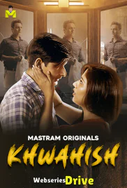 Khwahish (E01-E03) MasTram Hot Web Series (2025) Khwahish (E01-E03) MasTram Hot Web Series (2025)