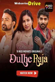 Dulhe Raja (E05-E06) 9RedMovies Hot Web Series (2025) Dulhe Raja (E05-E06) 9RedMovies Hot Web Series (2025)