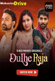 Dulhe Raja (E07-E08) 9RedMovies Hot Web Series (2025) Dulhe Raja (E07-E08) 9RedMovies Hot Web Series (2025)