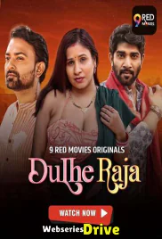Dulhe Raja (E09-E10) 9RedMovies Hot Web Series (2025) Dulhe Raja (E09-E10) 9RedMovies Hot Web Series (2025)