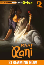 Raat Ranii (E01-E03) RioPlus Hot Web Series (2025) Raat Ranii (E01-E03) RioPlus Hot Web Series (2025)