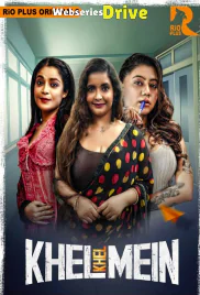 Khel Khel Mein (E01-E02) RioPlus Hot Web Series (2025) Khel Khel Mein (E01-E02) RioPlus Hot Web Series (2025)