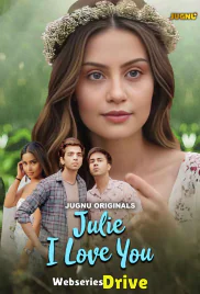 Julie I Love You (E01-E03) Jugnu Hot Web Series (2025) Julie I Love You (E01-E03) Jugnu Hot Web Series (2025)