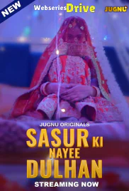 Sasur Ki Nayee Dulhan (E01-E04) Jugnu Hot Web Series (2025) Sasur Ki Nayee Dulhan (E01-E04) Jugnu Hot Web Series (2025)