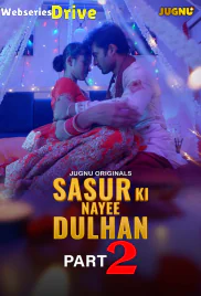 Sasur Ki Nayee Dulhan (E05-E08) Jugnu Hot Web Series (2025) Sasur Ki Nayee Dulhan (E05-E08) Jugnu Hot Web Series (2025)