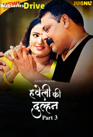 Haveli Ki Dulhan (E08-E09) Jugnu Hot Web Series (2025) Haveli Ki Dulhan (E08-E09) Jugnu Hot Web Series (2025)