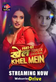 Khel Khel Mein (E04-E05) TeFlix Hot Web Series (2025) Khel Khel Mein (E04-E05) TeFlix Hot Web Series (2025)