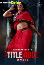 Title Role Season 2 (E01-E03) Ratri Hot Web Series (2025) Title Role Season 2 (E01-E03) Ratri Hot Web Series (2025)