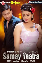 Samay Yaatra (E01-E03) PrimePlay Hot Web Series (2025) Samay Yaatra (E01-E03) PrimePlay Hot Web Series (2025)