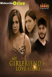 My Girlfriends Love Story Complete KooKu Hot Web Series (2025) My Girlfriends Love Story Complete KooKu Hot Web Series (2025)