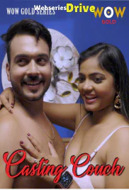 Casting Couch (E01-E02) WOWGold Hot Web Series (2025) Casting Couch (E01-E02) WOWGold Hot Web Series (2025)