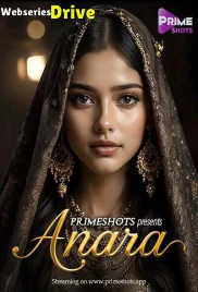 Anara (E01) PrimeShots Hot Web Series (2025) Anara (E01) PrimeShots Hot Web Series (2025)